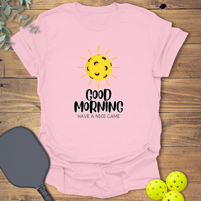 Have a Nice Game Pickleball T-Shirt