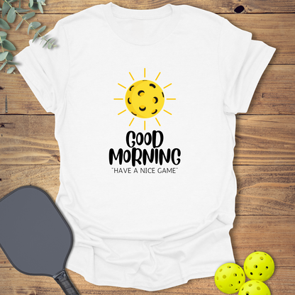 Have a Nice Game Pickleball T-Shirt