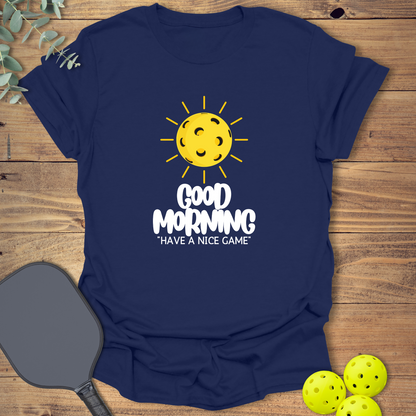Have a Nice Game Pickleball T-Shirt