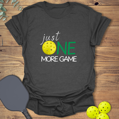 Just One More Game Pickleball T-Shirt