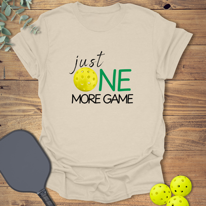 Just One More Game Pickleball T-Shirt