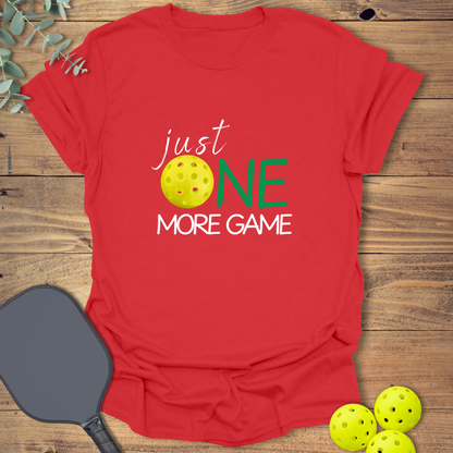 Just One More Game Pickleball T-Shirt