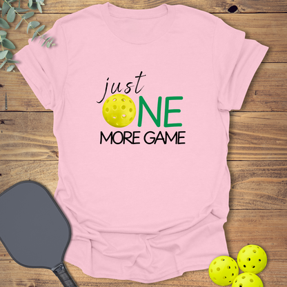 Just One More Game Pickleball T-Shirt