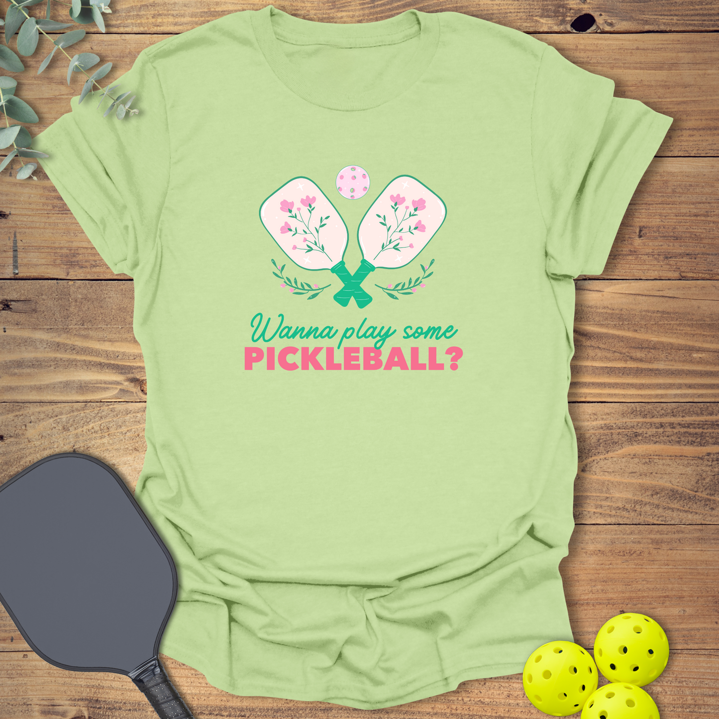 Wanna Play Some Pickleball T-Shirt