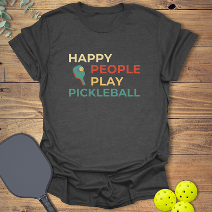 Happy People Play Pickleball T-Shirt