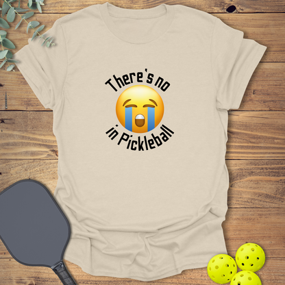 No Crying in Pickleball T-Shirt