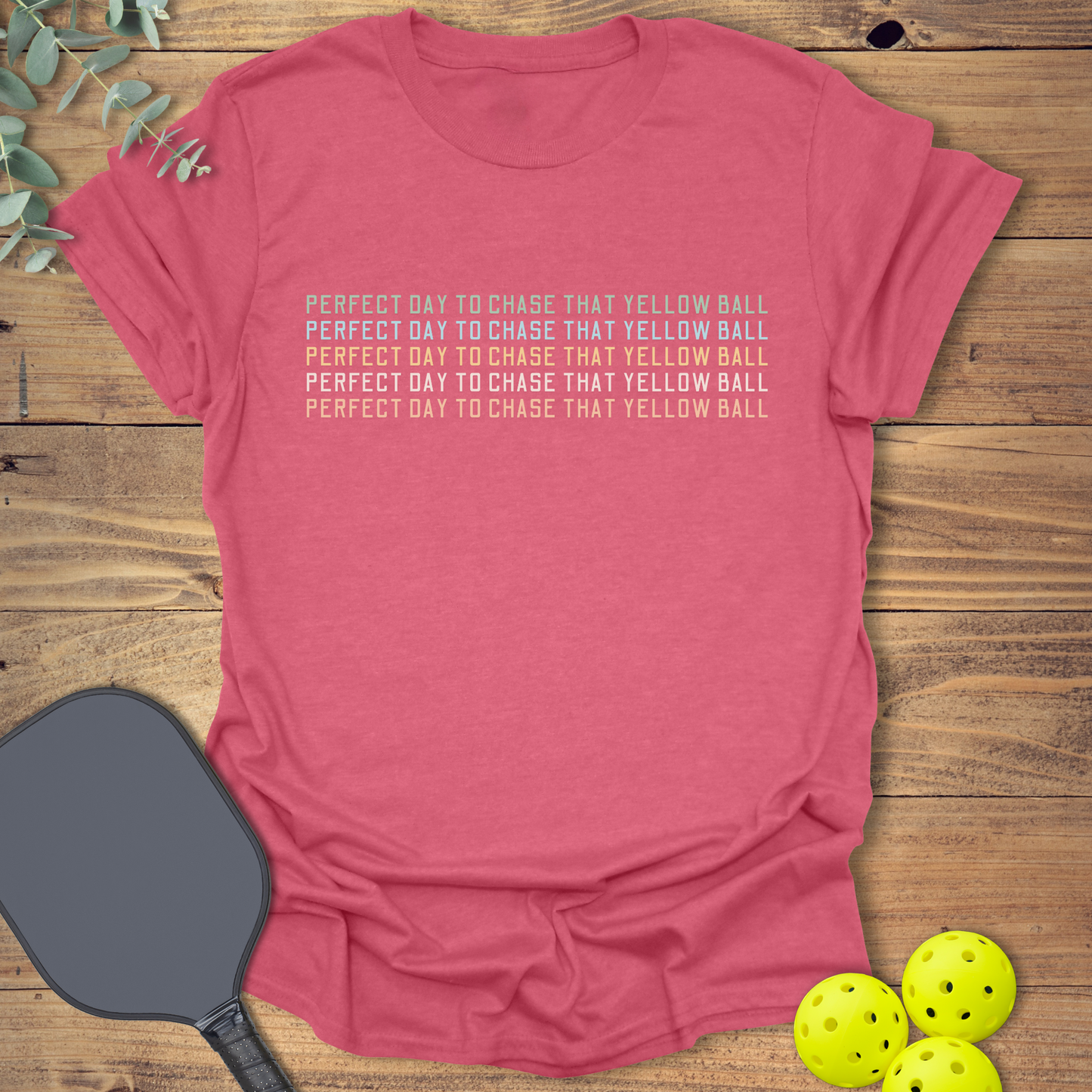 Chase that Yellow Ball Pickleball T-Shirt