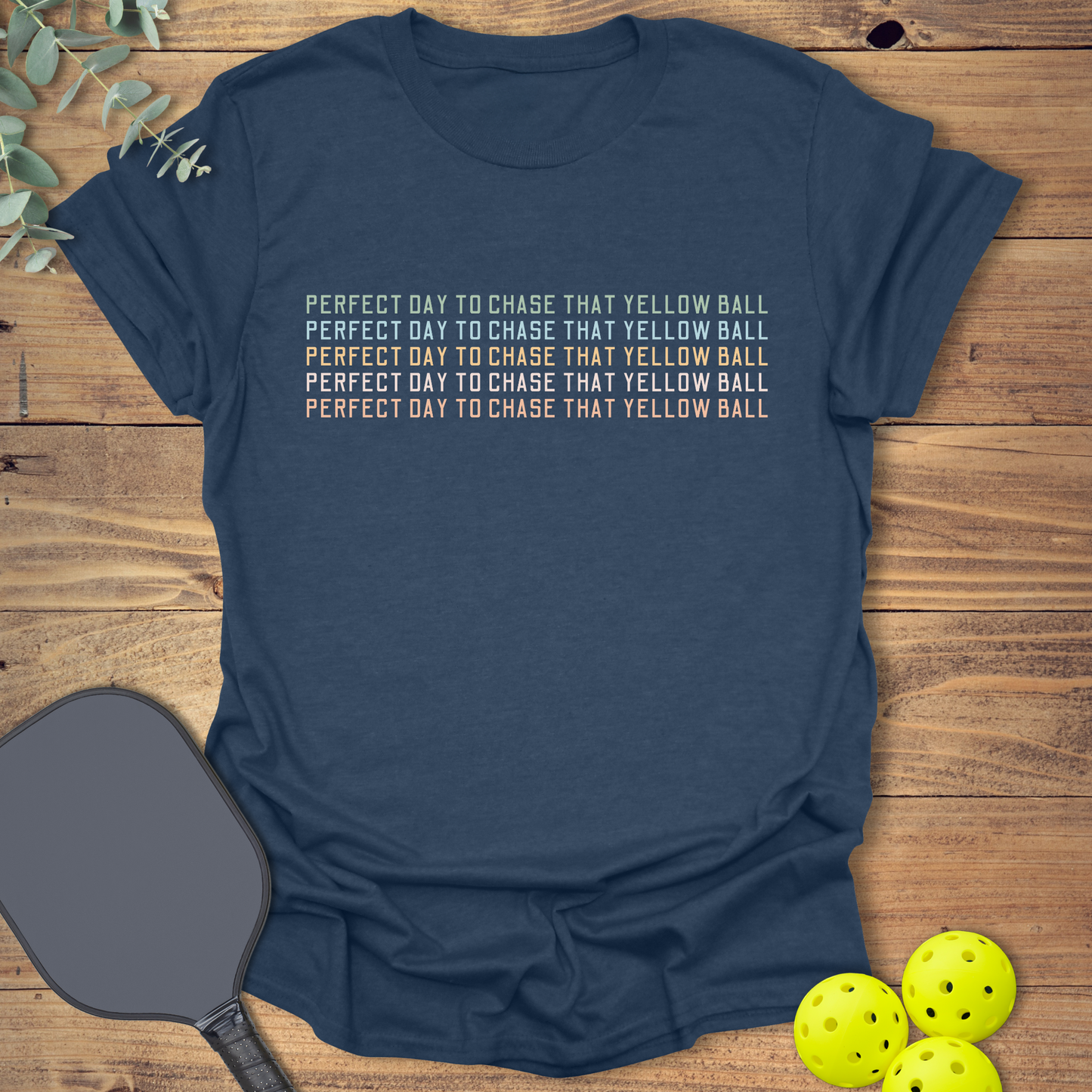 Chase that Yellow Ball Pickleball T-Shirt