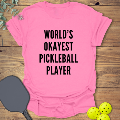 World's Okayest Player Pickleball T-Shirt