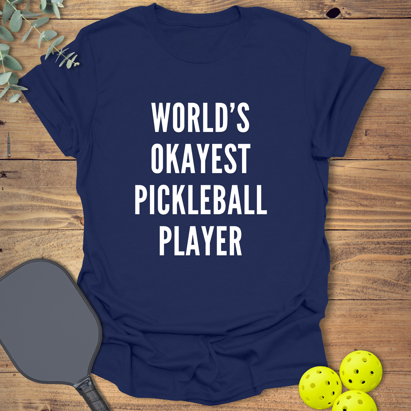 World's Okayest Player Pickleball T-Shirt