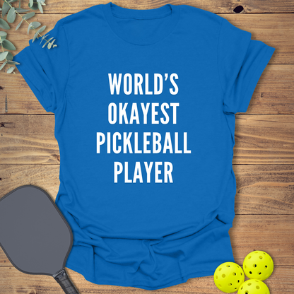 World's Okayest Player Pickleball T-Shirt