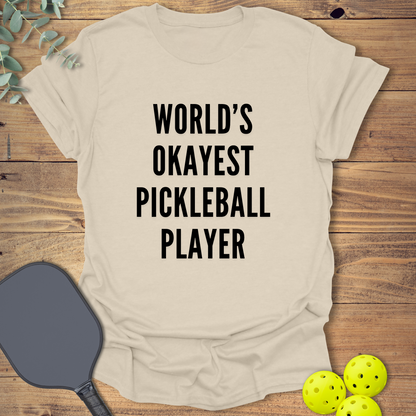 World's Okayest Player Pickleball T-Shirt