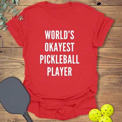 World's Okayest Player Pickleball T-Shirt