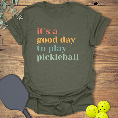 A Good Day to Play Pickleball T-Shirt