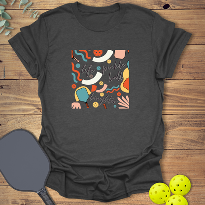 Life Pickleball Laughter T-Shirt