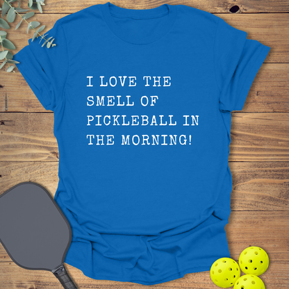 I Love the Smell of Pickleball T-Shirt