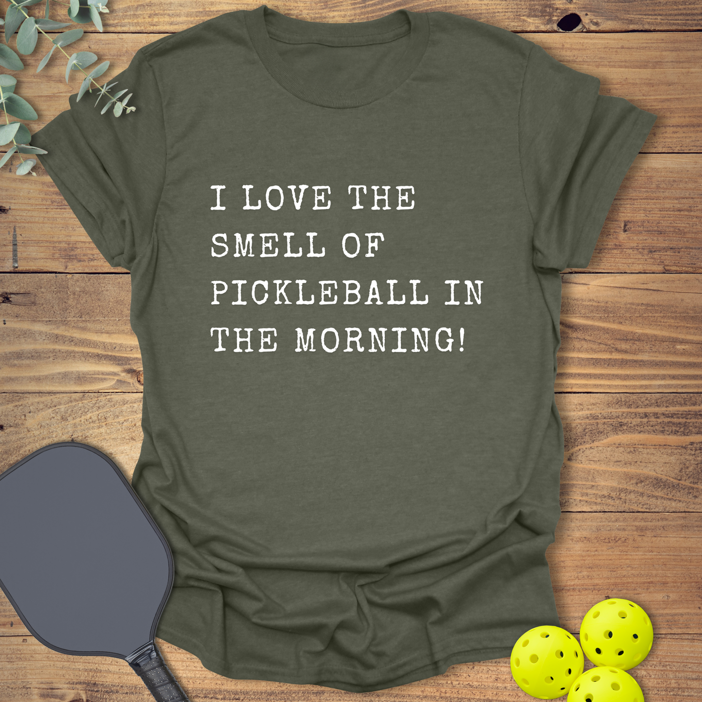 I Love the Smell of Pickleball T-Shirt