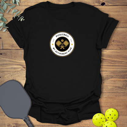 My Retirement Plan Pickleball T-Shirt