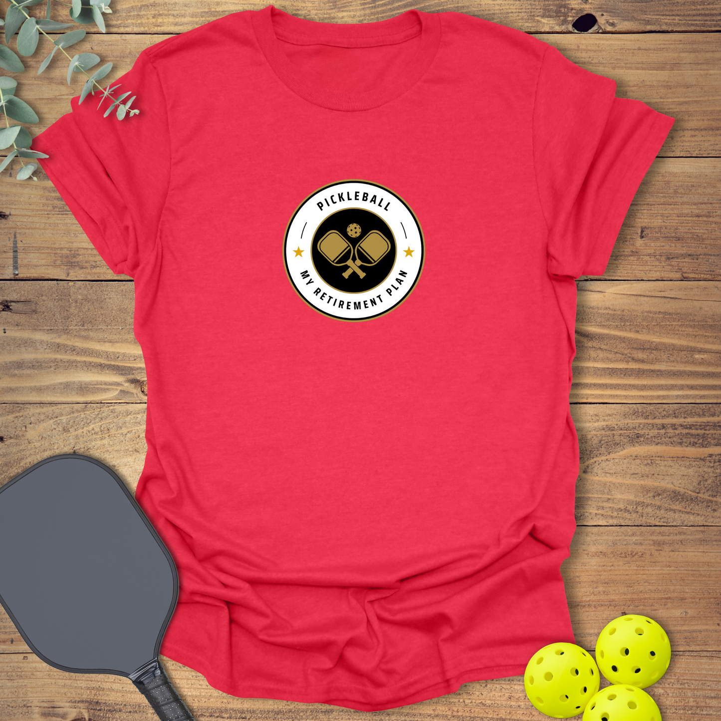 My Retirement Plan Pickleball T-Shirt