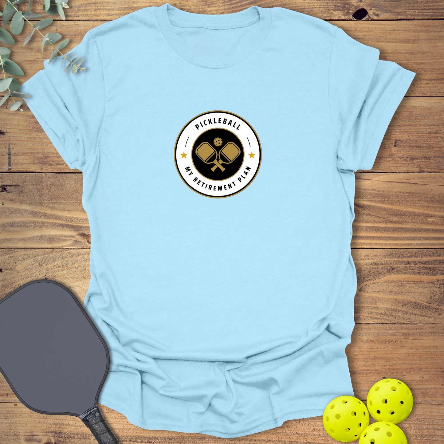 My Retirement Plan Pickleball T-Shirt