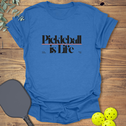 Pickleball is Life T-Shirt