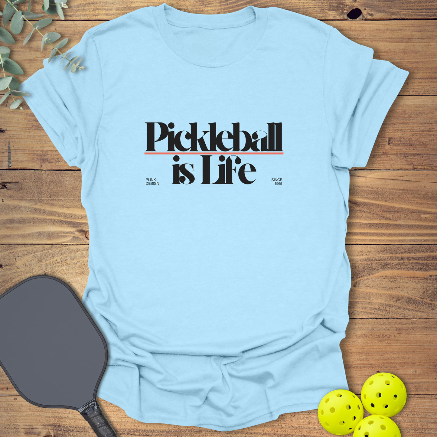 Pickleball is Life T-Shirt