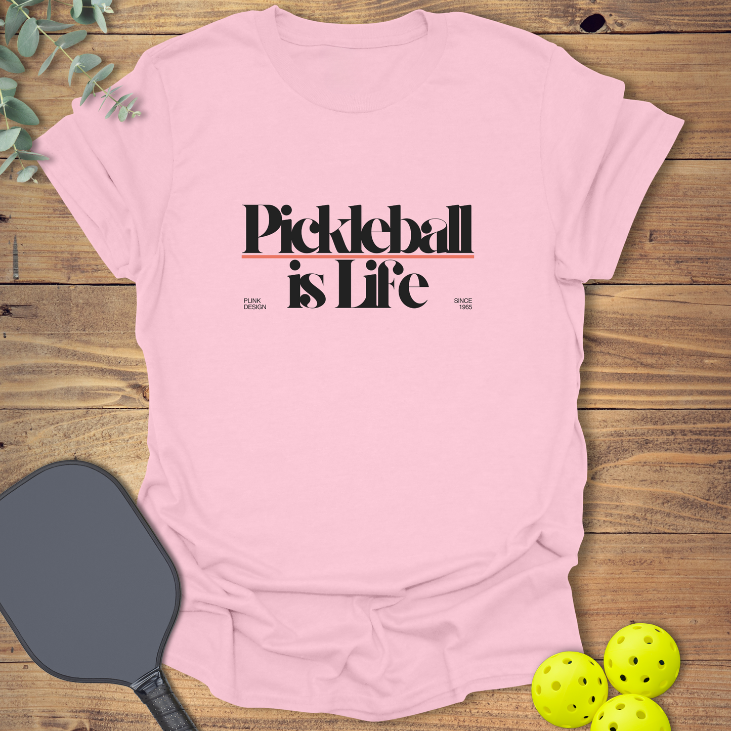 Pickleball is Life T-Shirt