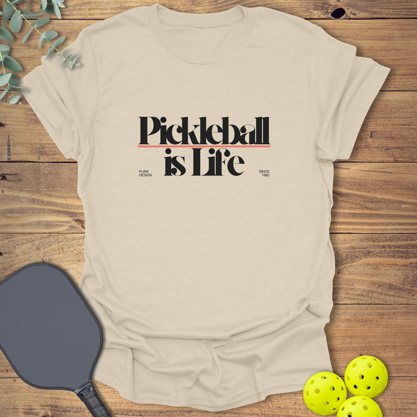 Pickleball is Life T-Shirt