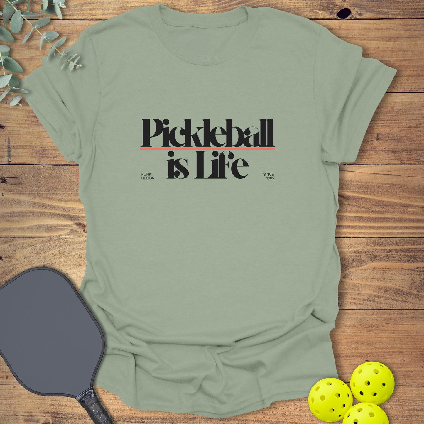 Pickleball is Life T-Shirt