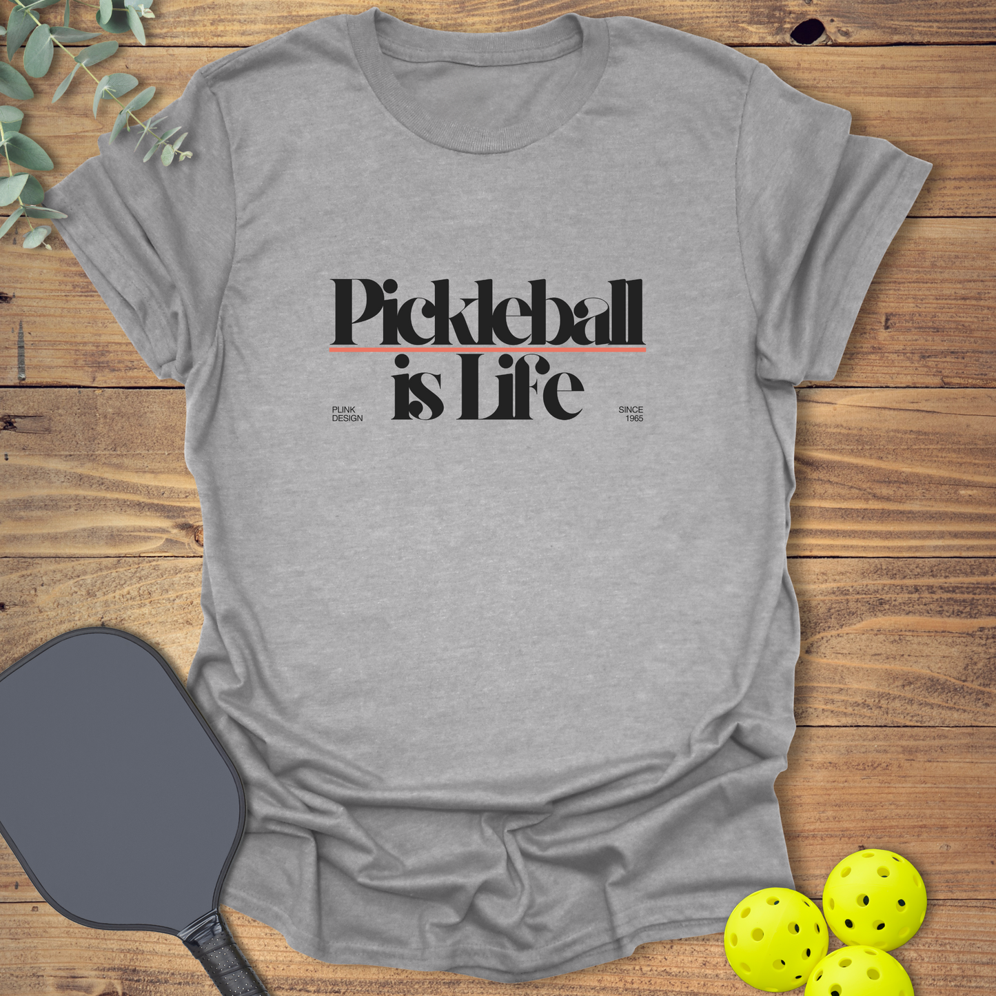 Pickleball is Life T-Shirt