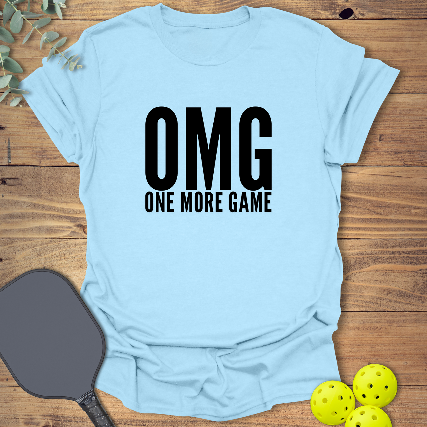 OMG One More Game T-Shirt