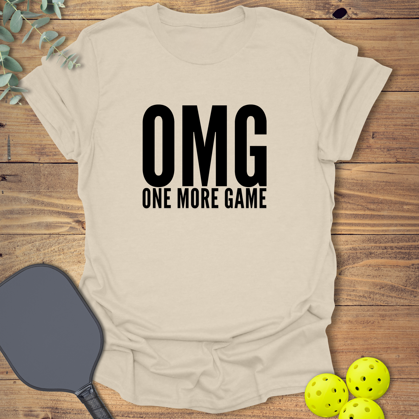 OMG One More Game T-Shirt