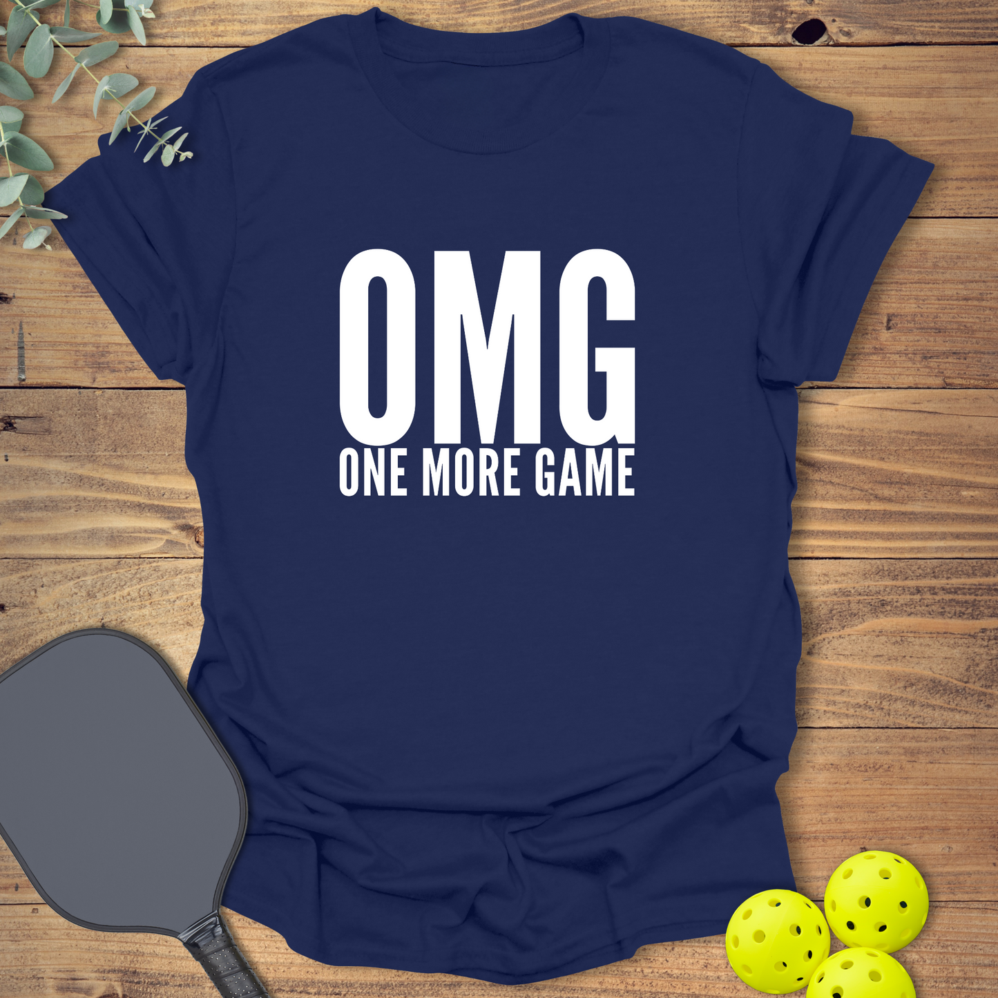 OMG One More Game T-Shirt