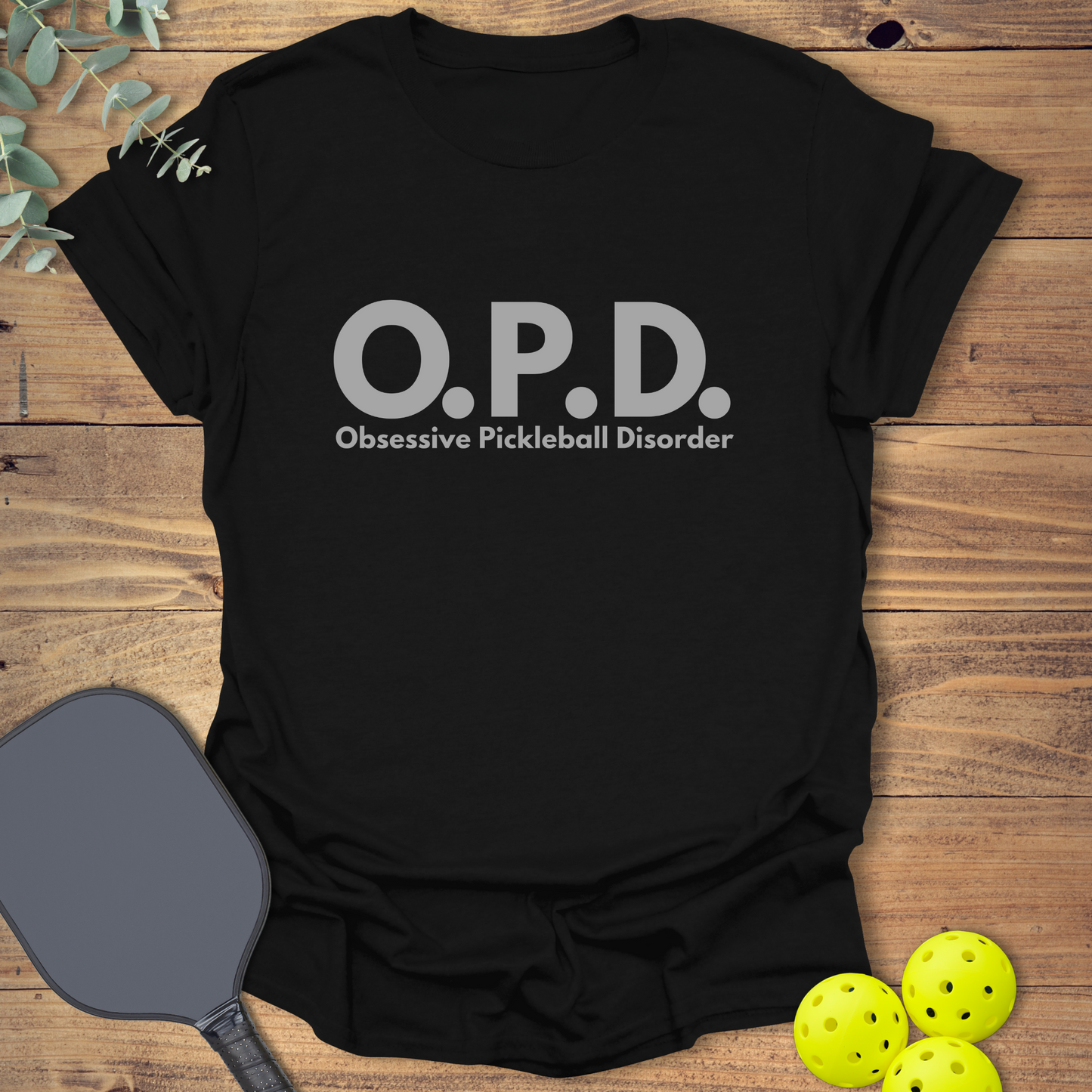O.P.D. Obsessive Pickleball Disorder T-Shirt