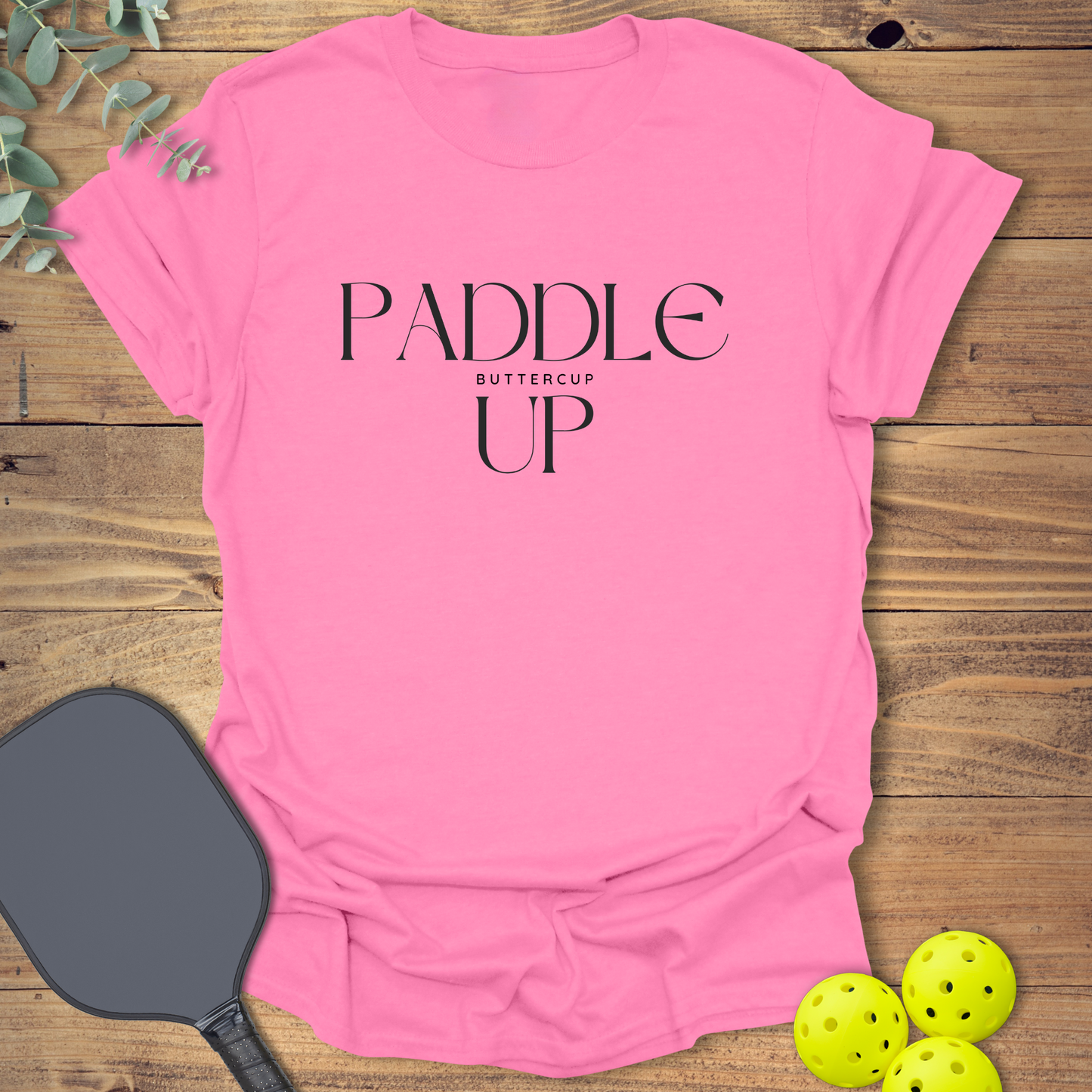 Paddle Up Buttercup Pickleball T-Shirt