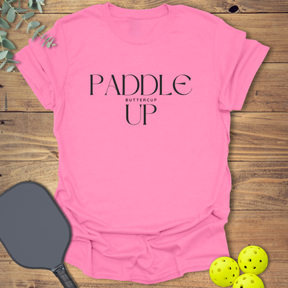 Paddle Up Buttercup Pickleball T-Shirt