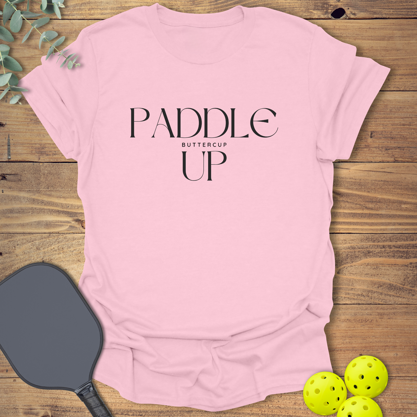 Paddle Up Buttercup Pickleball T-Shirt