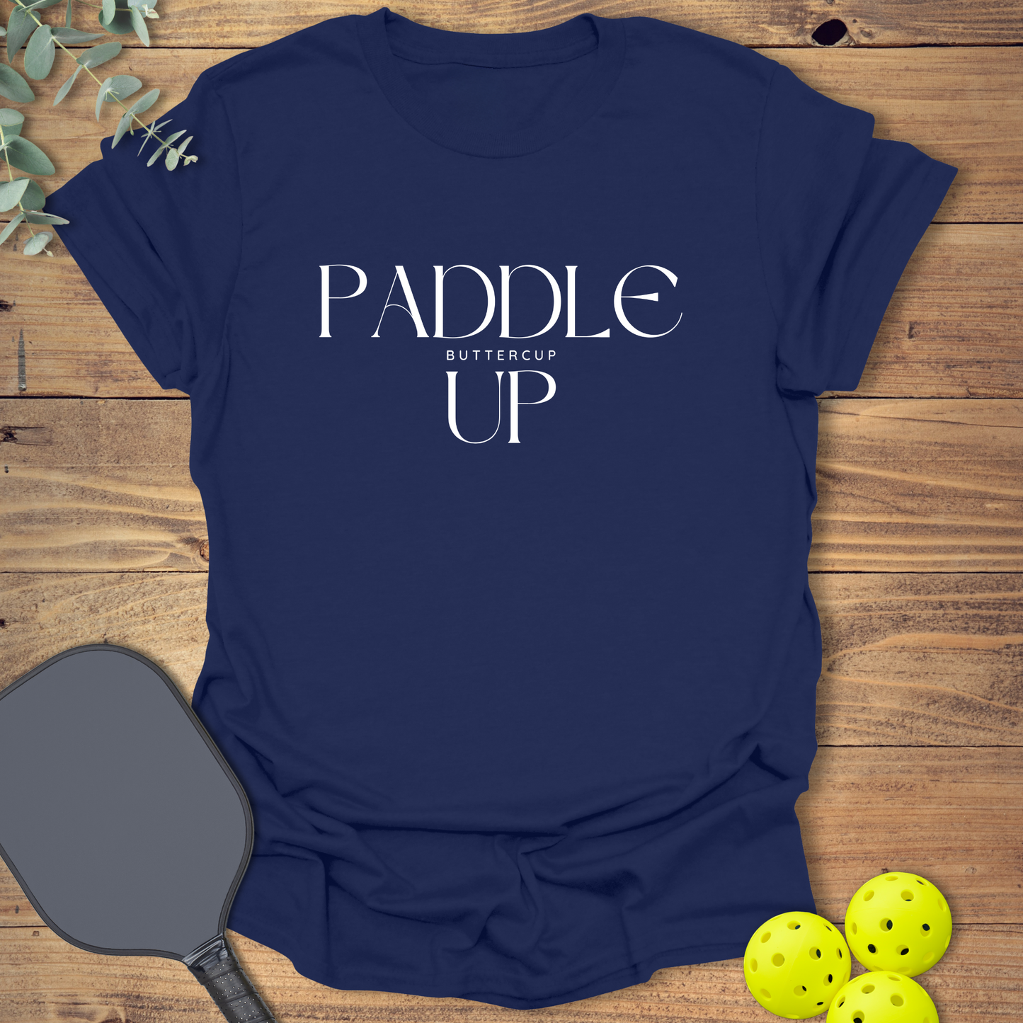 Paddle Up Buttercup Pickleball T-Shirt