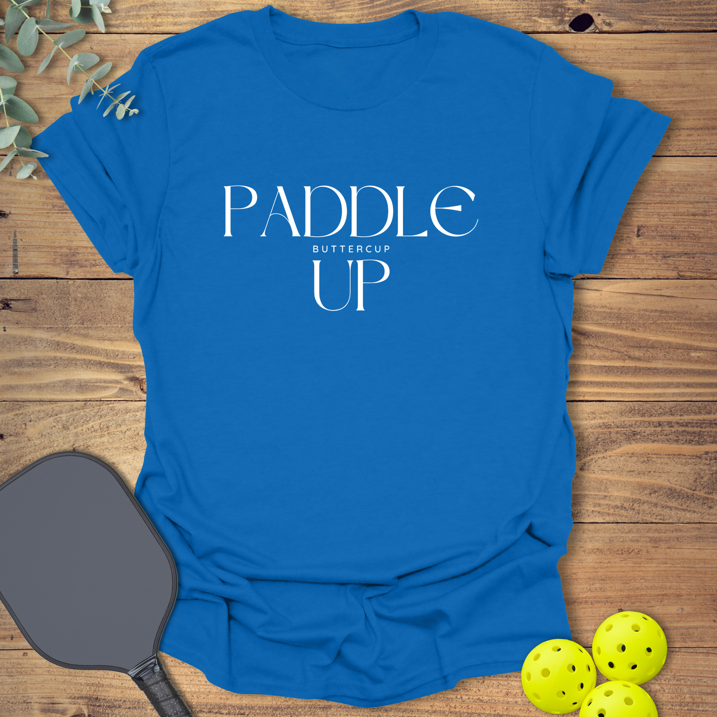 Paddle Up Buttercup Pickleball T-Shirt
