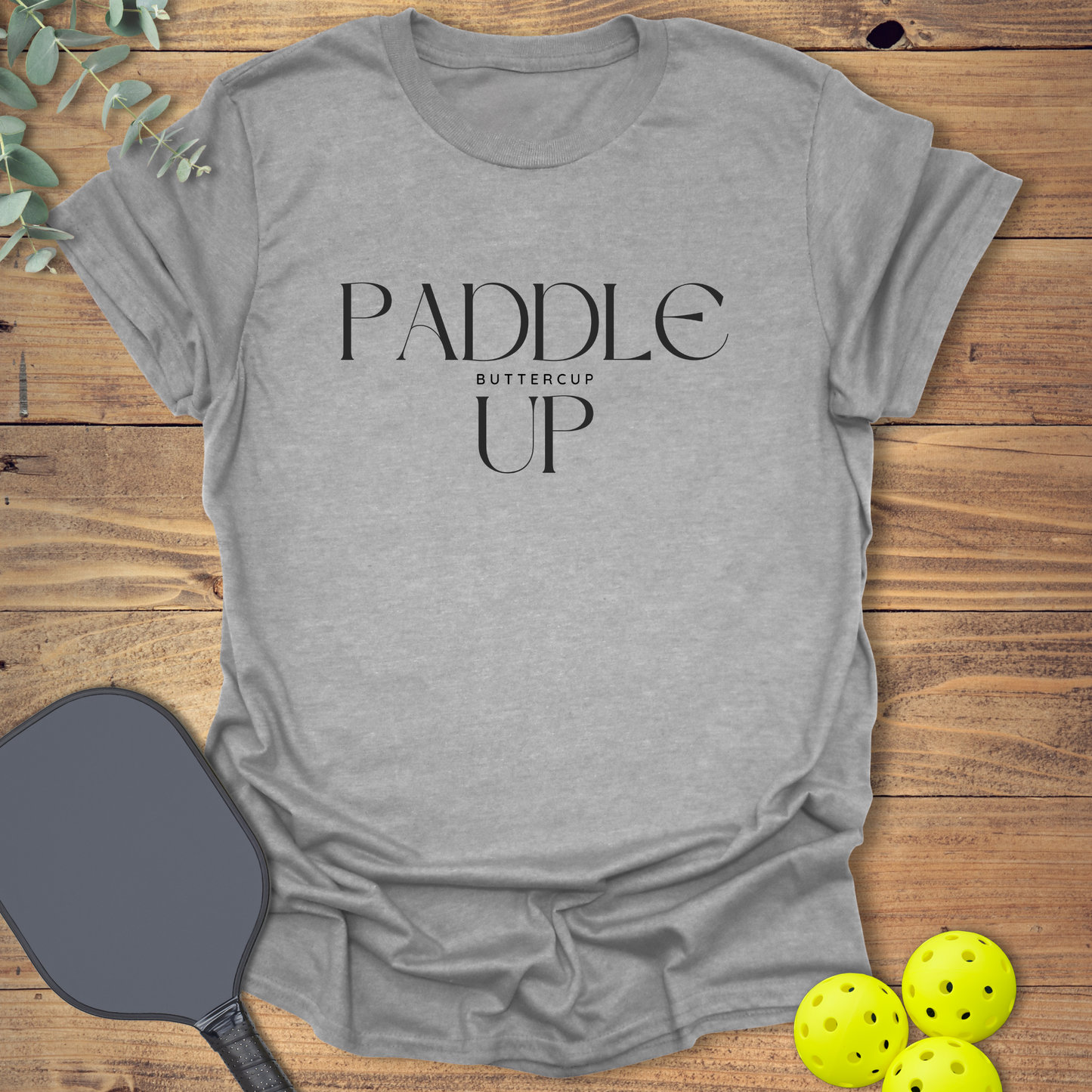 Paddle Up Buttercup Pickleball T-Shirt