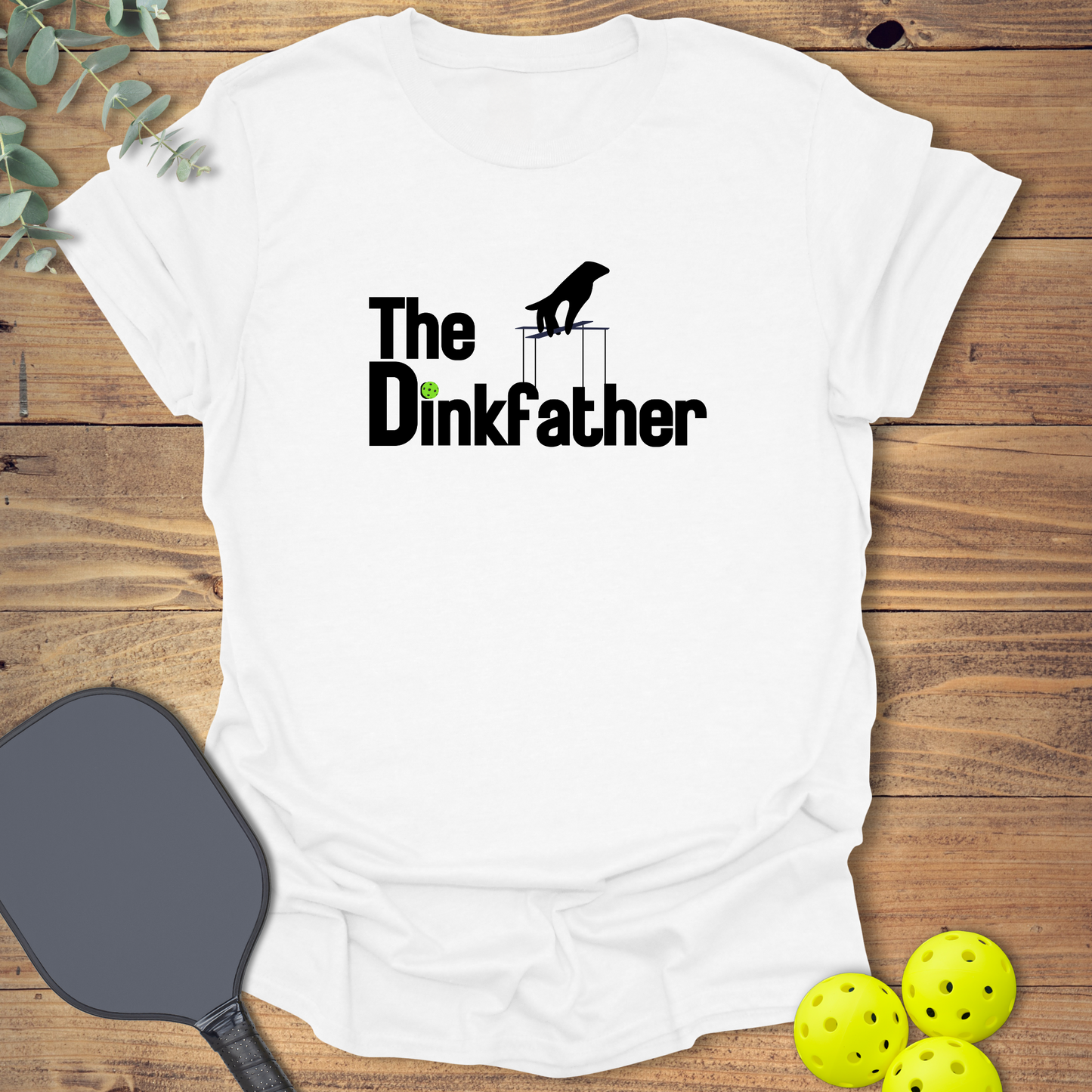The Dinkfather Pickleball T-Shirt