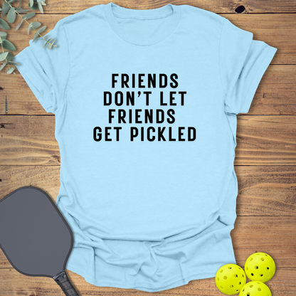 Friends Get Pickled 2 Pickleball T-Shirt