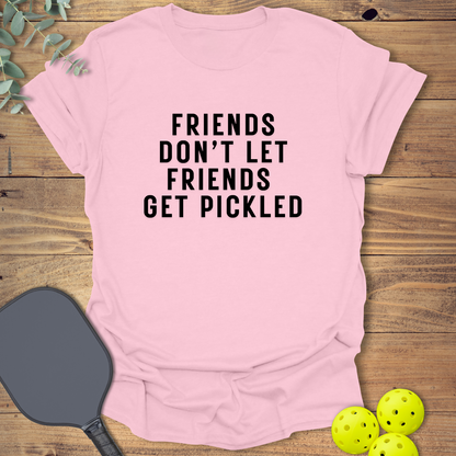 Friends Get Pickled 2 Pickleball T-Shirt