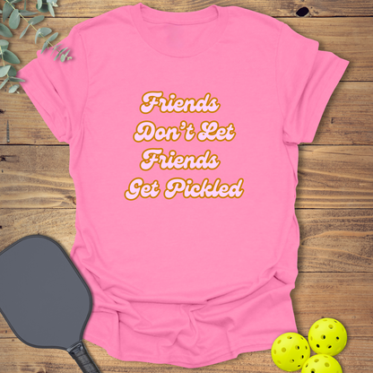Friends Don't Let Friends Get Pickled 1 T-Shirt