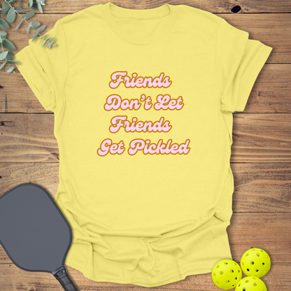 Friends Don't Let Friends Get Pickled 1 T-Shirt