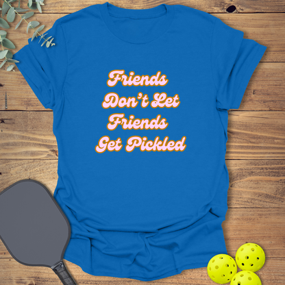 Friends Don't Let Friends Get Pickled 1 T-Shirt