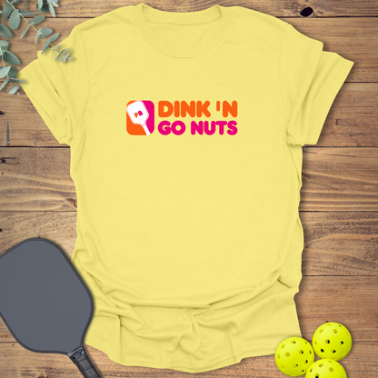 Dink 'N Go Nuts Pickleball T-Shirt