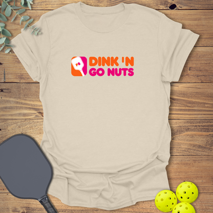 Dink 'N Go Nuts Pickleball T-Shirt