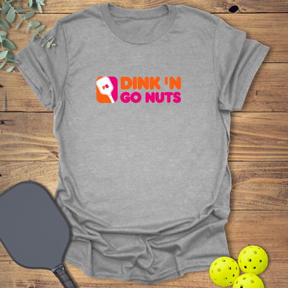 Dink 'N Go Nuts Pickleball T-Shirt