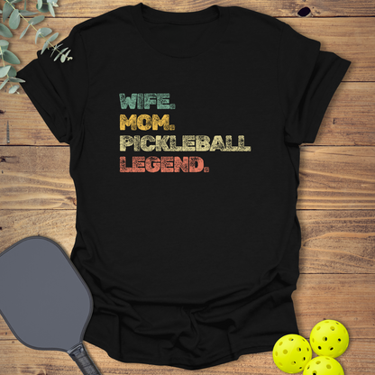 Wife Mom Legend Pickleball T-Shirt